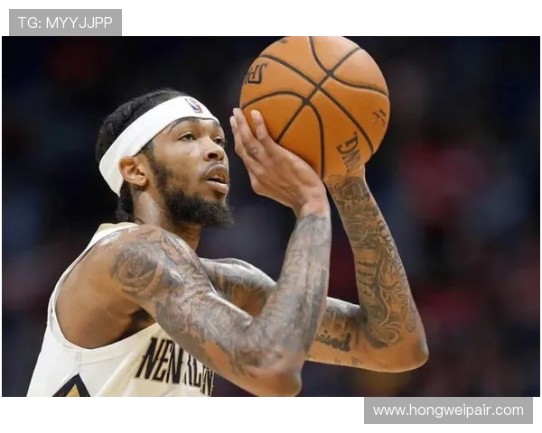 布兰登英格拉姆的崛起与未来展望:从新秀到全明星的蜕变之路